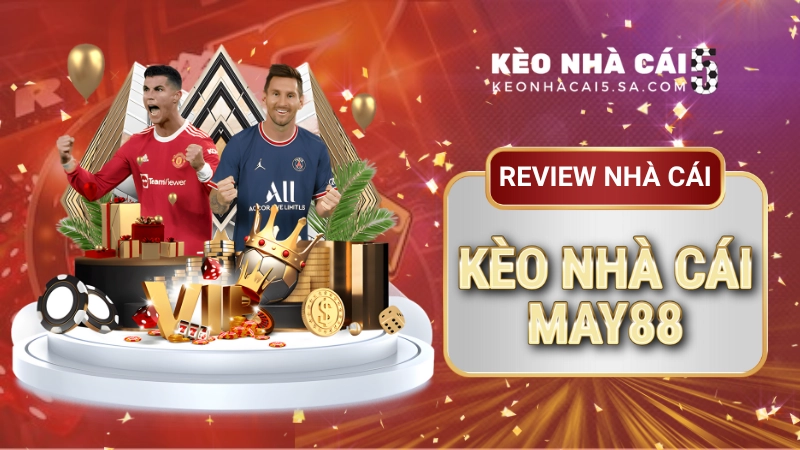 May88 – Sân chơi cá cược bóng đá đẳng cấp hàng đầu Châu Á